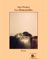 Les Demoiselles - Alex Porker - Roman d&acute;Anticipation - 2013 (Photo couverture Alexandra Brillant)