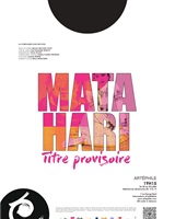 MATA HARI, TITRE PROVISOIRE (Affiche: Anne Cabarbaye)